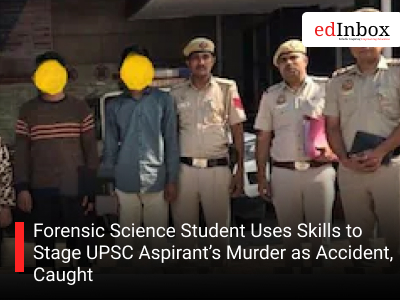 Forensic Science Student Uses Skills to Stage UPSC Aspirant’s Murder as Accident, Caught